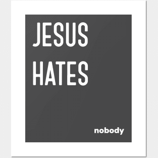 Jesus Hates Nobody Posters and Art